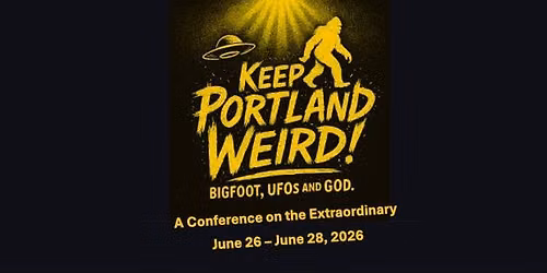 Keep Portland Weird: Bigfoot, UFOs, and God