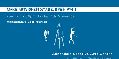 Make Art: Open Stage Open Wall - Annandale's Last Hurrah
