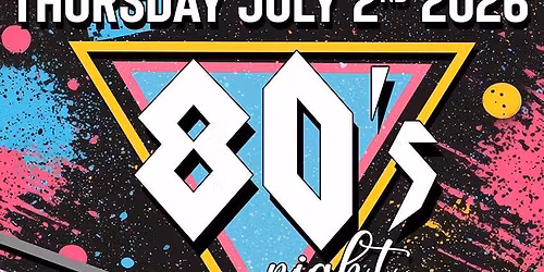 Thursday, July 2nd (Independence Day 1980\u2019s party) at The Castle