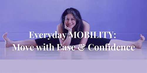Everyday MOBILITY: Move with Ease & Confidence