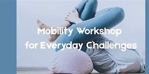 Mobility Workshop for Everyday Challenges