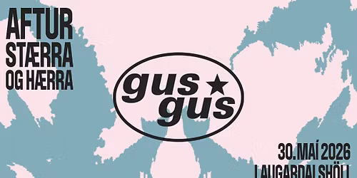 GusGus \u00ed H\u00f6llinni | Aftur! St\u00e6rra og h\u00e6rra!