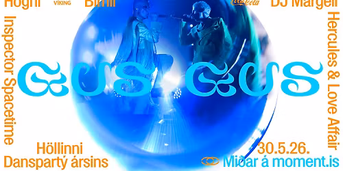 GusGus \u00ed H\u00f6llinni | Aftur! St\u00e6rra og h\u00e6rra!