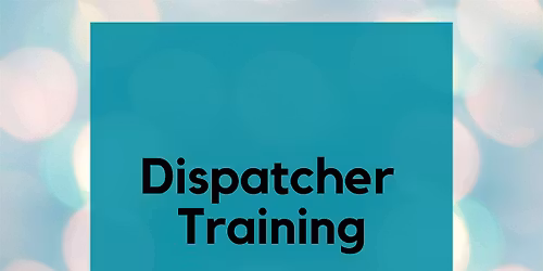 In person 4-Hour Dispatch Training *SWORN DISPATCHERS ONLY* AM