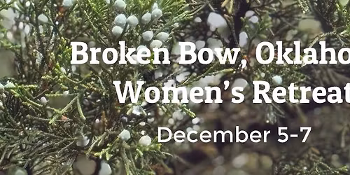 Winter Women's Retreat Broken Bow, OK