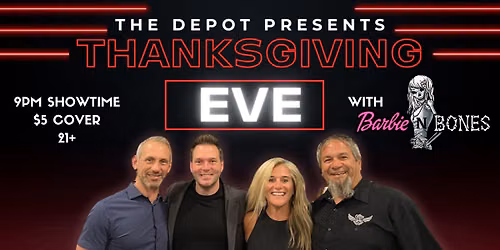 Thanksgiving Eve with Barbie-N-Bones @ The Depot (21+)