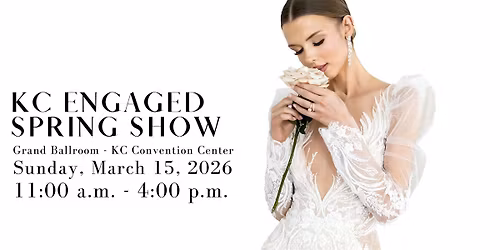 Kansas City Engaged Spring Wedding Show