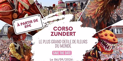 CORSO ZUNDERT : LE PLUS GRAND DEFILE DE FLEURS DU MONDE