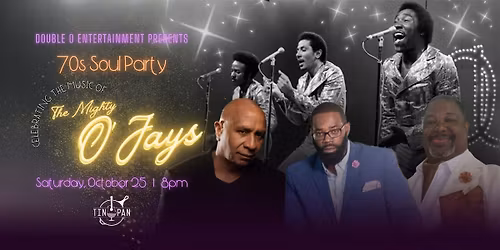 "70's Soul Party" Celebrating The Music of The Mighty O'Jays