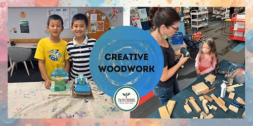 Creative Woodwork, Kumeu Community Centre, Tuesday July 7th 2-4pm
