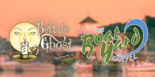 Betty\u2019s Ghost appears at the Boatyard Grill