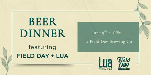 Beer Dinner - featuring Lua + Field Day