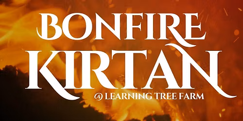 Bonfire Kirtan & Drum Circle @ Learning Tree Farm