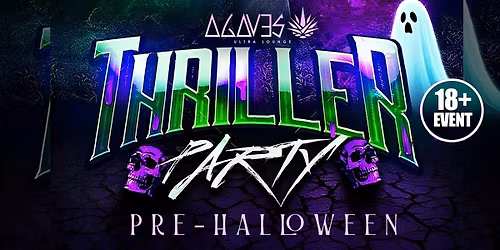 Thriller: Pre-Halloween Party at Agaves Long Beach - 18+ Event (Oct 30)
