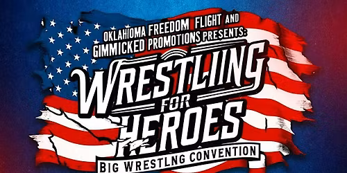 Wrestling for Heroes BIG Wrestling Convention