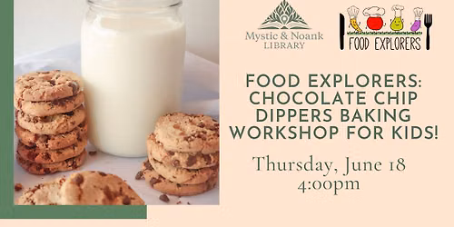 Food Explorers: Chocolate Chip Dippers Baking Workshop for Kids!