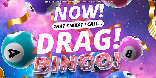 NOW! That's What I Call...DRAG! BINGO! Bury St Edmunds!