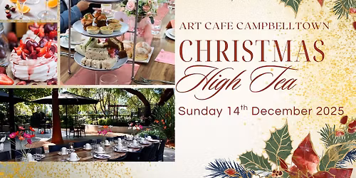Christmas High Tea at Art Cafe Campbelltown- Bookings Close Friday!