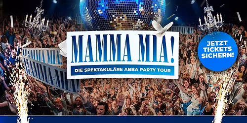 KARLSRUHE - MAMMA MIA PARTY \u2013 ABBA TOUR \/ KONZERT - FAST AUSVERKAUFT