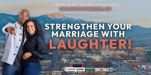 Michael Jr.'s Funny How Marriage Works  @ Colorado Springs,  CO - 4PM Show
