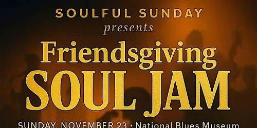 Soulful Sunday: Friendsgiving Soul Jam