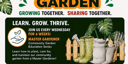 \ud83c\udf31 COMMUNITY GARDEN EDUCATION SERIES \ud83c\udf31