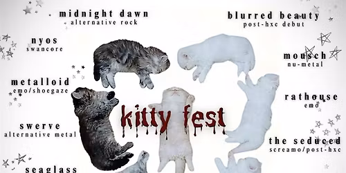 Kitty Fest feat. Midnight Dawn, Blurred Beauty, Nyos, Mousch and more!