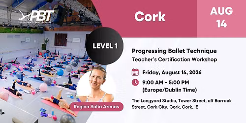 Cork Progressing Ballet Technique  Teachers Certification Workshop  Level 1 | Regina Sofia Arenas