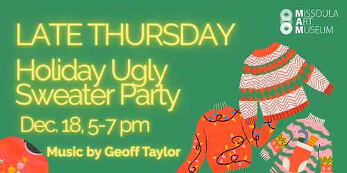 Late Thursday: Holiday Ugly Sweater Party