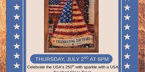 Sip & Paint - USD 250th Crushed Glass Class