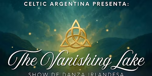 THE VANISHING LAKE - Show de Danza Irlandesa
