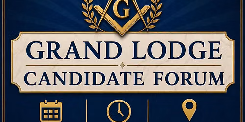 Grand Lodge Candidate Forum