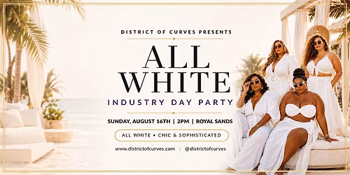 District Of Curves All White Industry Mixer Day Party