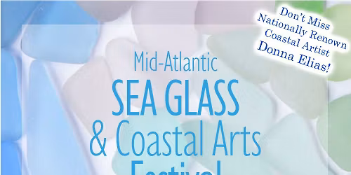 Mid-Atlantic Sea Glass & Coastal Arts Festival