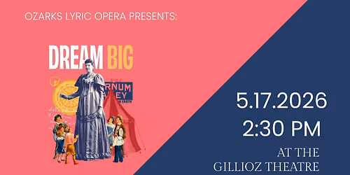 Ozark Lyric Opera Presents: Dream Big: A True Tall Tale