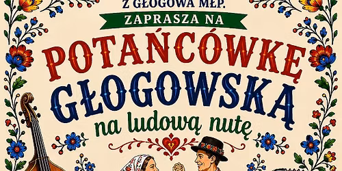 \ud83d\udc83POTA\u0143C\u00d3WKA G\u0141OGOWSKA NA LUDOW\u0104 NUT\u0118\ud83d\udd7a