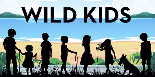 Wild Kids(Ages 7-12)