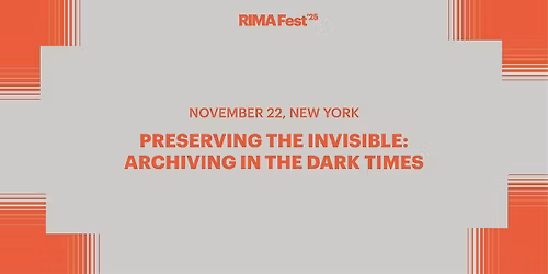 RIMA Fest: Preserving the Invisible
