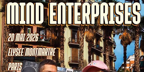 Super \u2014 Mind Enterprises le 20 mai 2026 \u00e0 l'\u00c9lys\u00e9e Montmartre