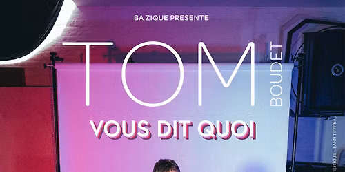Tom Boudet dans "vous dit quoi"