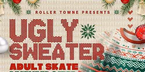 Roller Towne Ugly Sweater Adult Skate Night