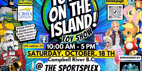 TOYS ON THE ISLAND TOY SHOW #5 OCT 18, 2025, @ THE SPORTSPLEX, CAMPBELL RIVER B.C @ 10:00 AM-5:00 PM
