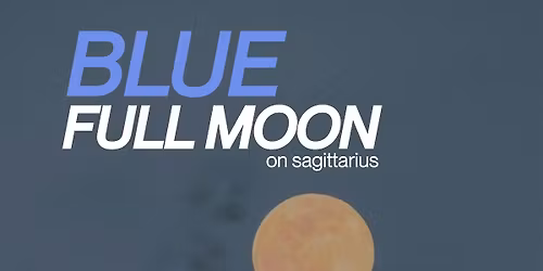Blue Moon in Sagittarius