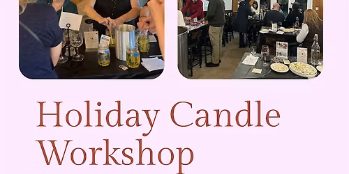 SATURDAY DECEMBER 13TH CANDLE WORKSHOP AT ANGELICO WINERY