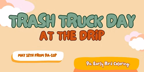 Trash Truck Day at The Drip