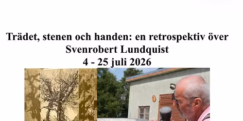 Vernissage, "Tr\u00e4det, stenen & handen", en retrospektiv \u00f6ver Svenrobert Lundqvist.
