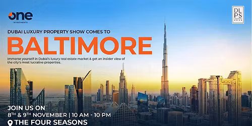 Dubai Luxury Property Show | The Four Season | Baltimore