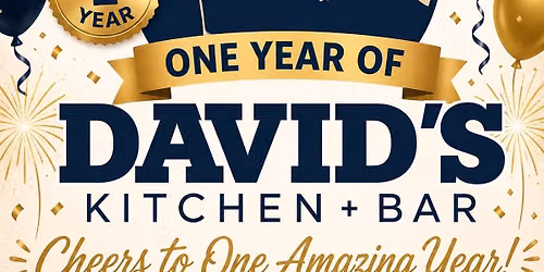 David\u2019s Kitchen + Bar - One Year Celebration