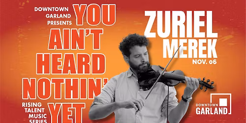 You Ain't Heard Nothin' Yet - Rising Talent Music Series: Zuriel Merek