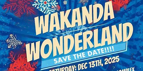Wakanda Winter Wonderland 2025